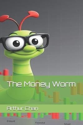 The Money Worm - Arthur Chan - cover