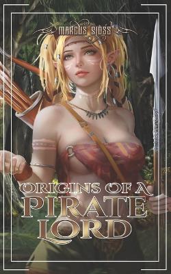 Origins of a Pirate Lord - Marcus Sloss - cover
