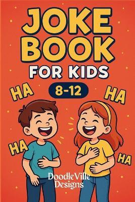 Joke Book for Kids: Ages 8-12 years - Doodleville Designs - cover