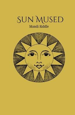 Sun Mused - Mandi Riddle - cover