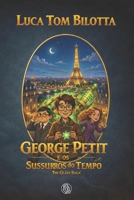 George Petit e os Sussurros do Tempo - Luca Tom Bilotta - cover