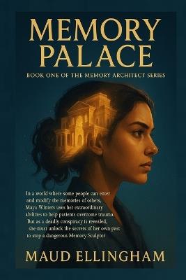 Memory Palace: Book One of The Memory Architect Series - Maud Ellingham - cover