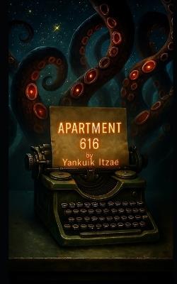 Apartment 616 - Yankuik Itzaé - cover