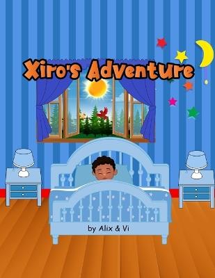Xiro's Adventure - Alix Denis,Alixiro L Denis,VI Broadnax - cover