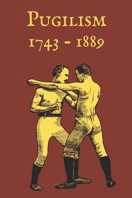 Pugilism 1743 - 1889: A Compendium of Traditional English Bare-Knuckle Boxing and Its Application to Bayonet Fighting - Bart J Doran,E B Michell,Edwin F Shaw - cover
