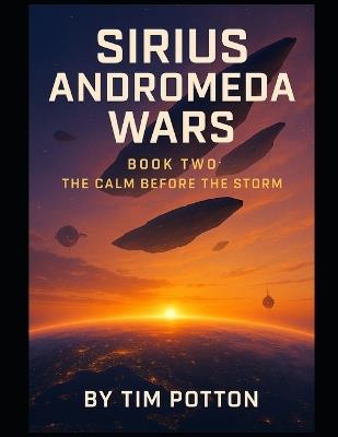 Sirius Andromeda Wars: Book 2: The Calm Before The Storm - Tim Potton - cover