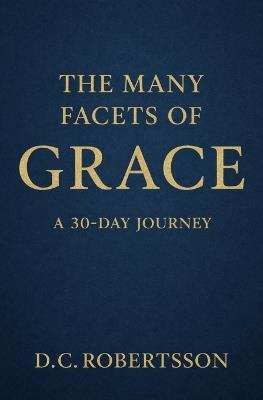 The Many Facets of Grace: A 30-Day Devotional - DC Robertsson - cover