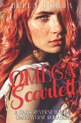 Omega Scarlett: A dark reverse harem breeding omegaverse - Bella Donna - cover