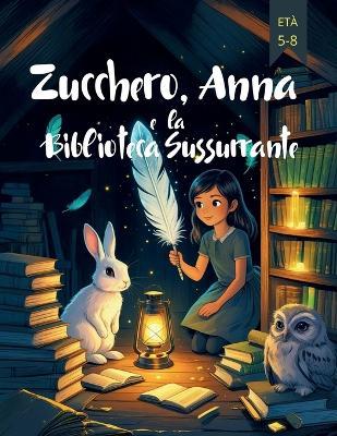 Zucchero, Anna e la Biblioteca Sussurrante (Fumetti per bambini) - Vit Vas - cover