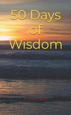 50 Days of Wisdom - A E Bennett - cover