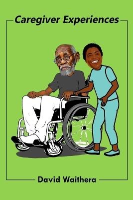 Caregiver Experiences - David Waithera - cover