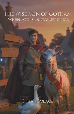The Wise Men of Gotham: When Fools Outsmart Kings - Ethan Solace - cover