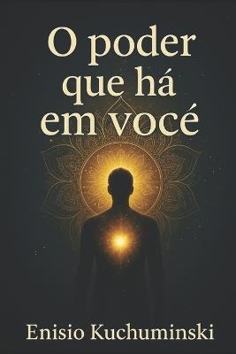 O Poder que Há em Você - Enisio Kuchuminski - cover