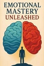 Emotional Mastery Unleashed