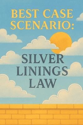 Best Case Scenario: Silver Lining's Law - Shanina Love - cover