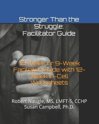 Stronger Than the Struggle: Facilitator Guide - Susan Campbell,Robert B Naugle - cover