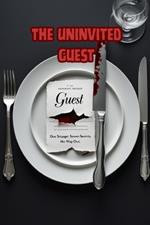 The Uninvited Guest