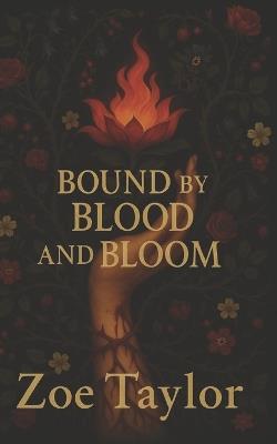 Bound by Blood & Bloom - Zoe Taylor - cover
