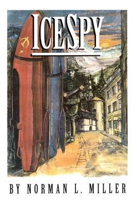 IceSpy - Norman L Miller - cover