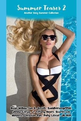 Summer Teases 2: Another Sexy Summer Collection - Ruan Willow,Ian D Smith,Saddletramp1956 - cover