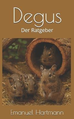 Degus: Der Ratgeber - Emanuel Hartmann - cover
