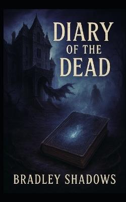 Diary of the Dead - Bradley Shadows - cover