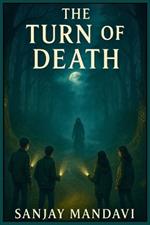 The Turn of Death: Where Friendship Faces Fear and Truth Breaks the Curse