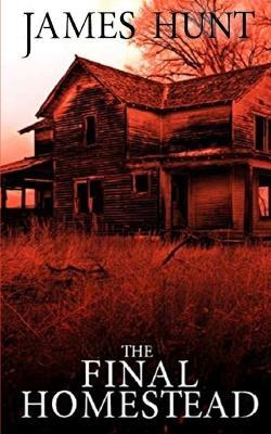 The Final Homestead - James Hunt - cover