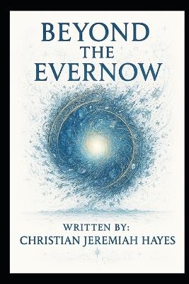 Beyond the Evernow - Christian Jeremiah Hayes - cover
