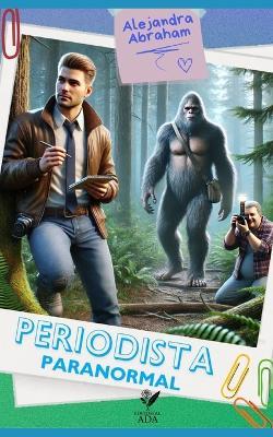 Periodista paranormal - Alejandra Abraham - cover