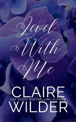 Level With Me: Alternate Special Edition Cover - Claire Wilder - cover