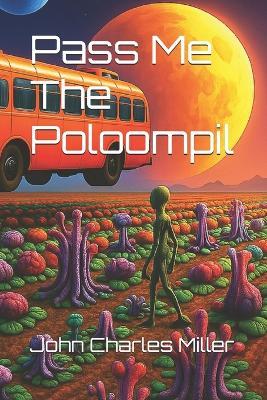 Pass Me The Poloompil - John Charles Miller - cover