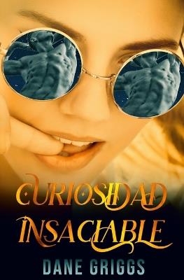 Curiosidad Insaciable - Dane Griggs - cover