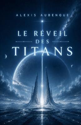 L'Empire Des Étoiles 2: Le Réveil Des Titans - Alexis Aubenque - cover