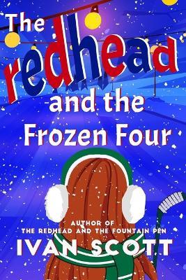 The Redhead and the Frozen Four - Ivan Scott - cover