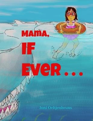 Mama, If Ever . . . - Joni Oeltjenbruns - cover