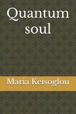 Quantum soul