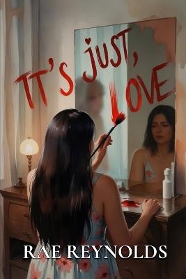 It's Just, Love - Rae Reynolds - cover