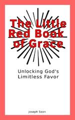 The Little Red Book of Grace: Unlocking God's Limitless Favor