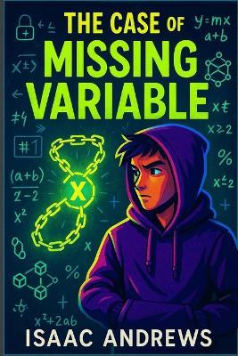 The Case of the Missing Variable - Isaac Andrews - cover