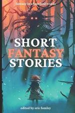 Short Fantasy Stories: Fantasy in 100 Words