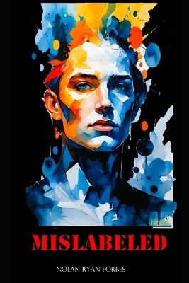Mislabeled - Nolan Ryan Forbes - cover