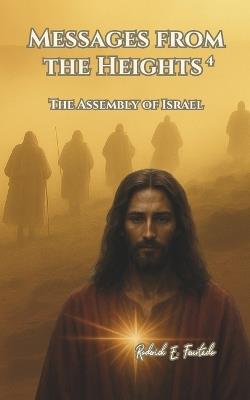 Messages from the Heights 4: The Assembly of Israel - Roderick E Feurtado - cover