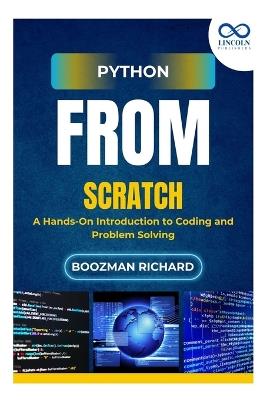 Python from Scratch: A Hands-On Introduction to Coding and Problem Solving - Boozman Richard - cover