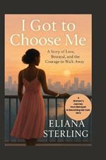 When I Finally Chose Me: A Woman's Journey from Betrayal to Becoming Her Own Hero