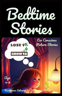 Eco-Conscious Bedtime Stories for kids age 4-8: 40+ Soothing Stories to Nurture Young Eco-Hearts (with Pictures) - Ravikumar Selvaraj - cover
