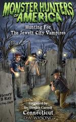 Monster Hunters of America - Hunting for the Jewett City Vampires