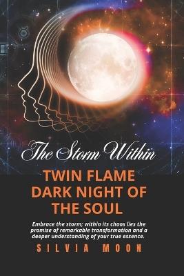 The Storm Within: Twin Flame Dark Night of The Soul - Silvia Moon - cover