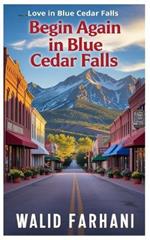 Begin Again in Blue Cedar Falls