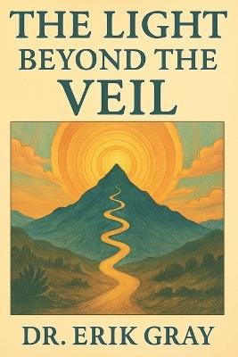 The Light Beyond the Veil - Erik Gray - cover